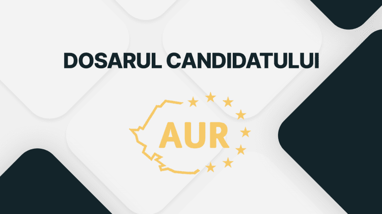 Dosarul candidatului: Alianța pentru Unirea Românilor (AUR)